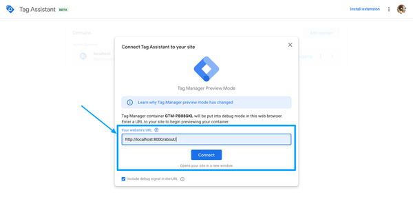 Google Tag Assistant 페이지에서 http://localhost:8000 개발 서버 주소를 입력한다.